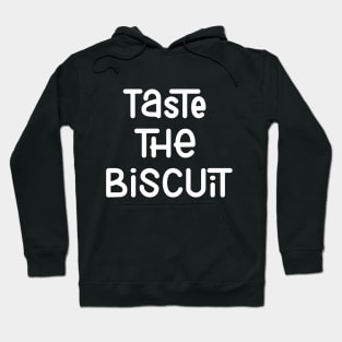 Taste The Biscuit Hoodie